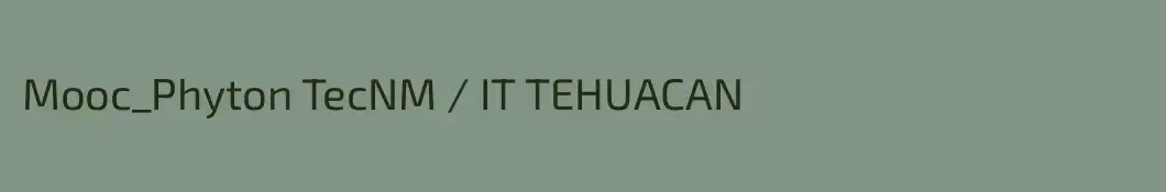 Mooc_Phyton TecNM / IT TEHUACAN